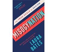 Misogynation Laura Bates, (Auteur)