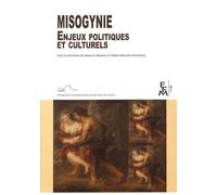 Misogynie - Enjeux Politiques Et Culturels