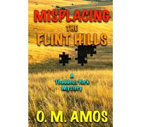 Misplacing the Flint Hills: A Thaddeus York Mystery: Book Four