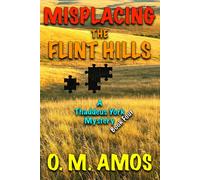 Misplacing the Flint Hills: A Thaddeus York Mystery: Book Four