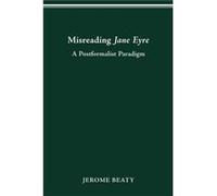 Misreading Jane Eyre by Jerome Emory University Beaty Jerome Beaty (Auteur)