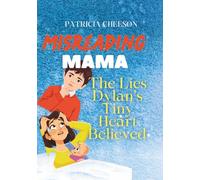 MISREADING MAMA: The Lies Dylan's Tiny Heart Believed