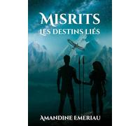 Misrits : Les destins liés: (Fantasy Romance, Heroic Fantasy, Aventure épique, Prophétie)