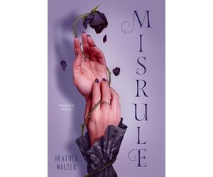 Misrule: Book Two of the Malice Duology