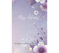 Miss Adams : Bridgerton meets Pride and Prejudice in this sinfully seductive historical romance: Special Edition with Sneak Peak of Book Two