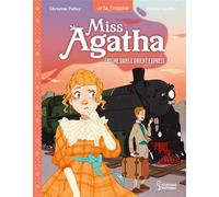 Miss Agatha - Enigme dans l'Orient Express - Sophie Leullier - Larousse - broché - Roman cadet