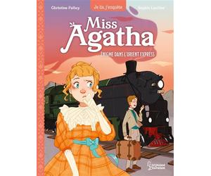 Miss Agatha - Enigme dans l'Orient Express - Sophie Leullier - Larousse - broché - Roman cadet