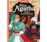 Miss Agatha - Piège à Constantinople Christine Palluy (Auteur), Sophie Leullier (Illustration)