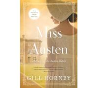 Miss Austen: A Novel of the Austen Sisters