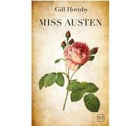 Miss Austen Gill Hornby (Auteur), Barbara Versini (Traduction), Anne-Claire Payet (Illustration)