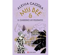 Miss Bee e il giardino avvelenato - Alessia Gazzola - Longanesi - ebook (ePub) - Livre
