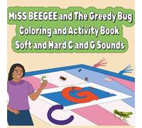 Miss BeeGee and The Greedy Bug Coloring and Activity Book: Soft and Hard C and G Sounds
