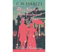 Miss Bigsby and the Aristocrat Next Door: Clean Regency Mystery Romance (Reluctant Reckonings #4)