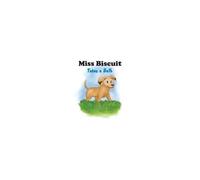 Miss Biscuit Takes A Bath