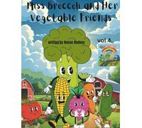 Miss Broccoli and Her Vegetable Friends