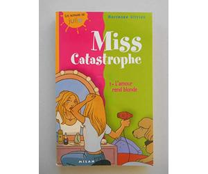 Miss Catastrophe, tome 3 : L'Amour rend blonde
