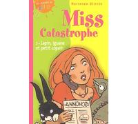 Miss catastrophe, tome 5 : Lapin, iguane et petit copain