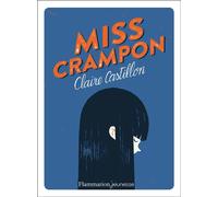 Miss Crampon - Claire Castillon - Flammarion Jeunesse Pere Castor - Poche - Roman adolescent