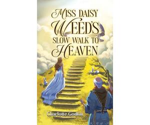 Miss Daisy Weed's Slow Walk to Heaven