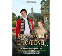 Miss de Bourgh and the Colonel: A Companion to Not In Want of a Wife