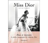 Justine Picardie – Miss Dior – Le destin insoupçonné de Catherine Dior – Broché – Flammarion
