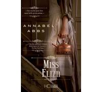 Miss Eliza - Annabel Abbs - Hc Eds - broché - Roman