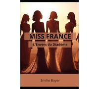 Miss France: L’envers du diadème