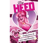 Miss Heed Confesiones de una superheroína - Miss Heed - ALTEA - ebook (ePub) - Livre
