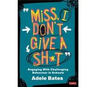 Miss I dont give a sht by Adele Bates Adele Bates (Auteur)