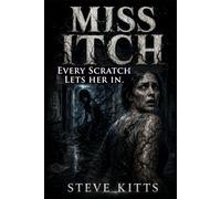 Miss Itch: Book one: Every Scratch Lets Her In