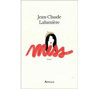 Miss - Jean-Claude Lalumière - Arthaud - broché - Roman