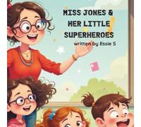 Miss Jones & Her Little Superheroes: “Learning to Fly in Our Own Special Way