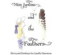 Miss Justine And The Feathers