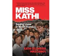 Miss Kathi: Saving Lives in North Korea