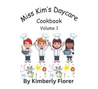 Miss Kim's Daycare Cookbook volume 1