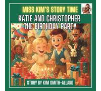 Miss Kim's Story Time Katie and Christopher The Birthday Party