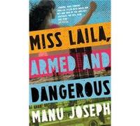 Miss Laila Armed and Dangerous by Manu Joseph Inconnu (Auteur)