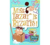 Miss Lazar Is Bizarre!, My Weird School Daze Dan Gutman (Auteur)