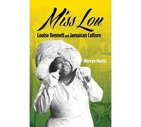 Miss Lou: Louise Bennett and Jamaican Culture