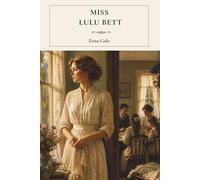 Miss Lulu Bett: An American Classic of Independence and Self-Discovery