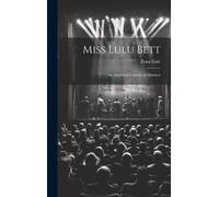 Miss Lulu Bett: An American Comedy Of Manners