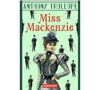 Miss Mackenzie Anthony Trollope (Auteur), Laurent Bury (Traduction)