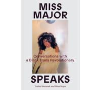Miss Major Speaks: Conversations With a Black Trans Revolutionary
