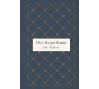 Miss Marjoribanks: A Rediscovered Victorian Women’s Classic of Ambition, Social Power, and Quiet Resilience