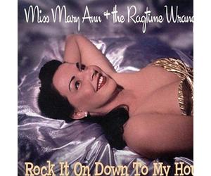 Miss Mary Ann & the Ragtime Wranglers - Rock It Down to My House