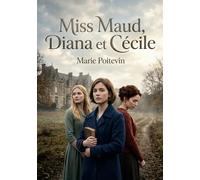 Miss Maud, Diana et Cécile: Les tribulations de Gérald et ses soeurs Diana et Cécile, confrontés aux défis de l'orphelinat et aux complexités des relations familiales dans la société du XIXe siècle.