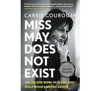 Miss May Does Not Exist: The Life and Work of Elaine May, Hollywood’s Hidden Genius