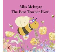 Miss McIntyre The Best Teacher Ever!: A Teacher Appreciation Book