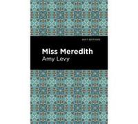 Miss Meredith by Amy Levy Amy Levy (Auteur)