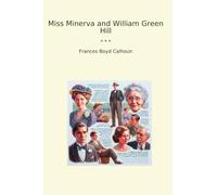 Miss Minerva and William Green Hill